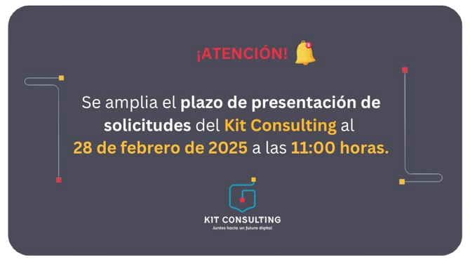 Se amplia el plazo de presentación de solicitudes del Kit Consulting al 28 de febrero de 2025 a las 11:00 horas